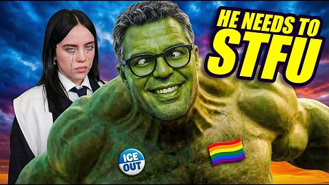 Mark Ruffalo and Billie Eilish Should STFU About Politics...