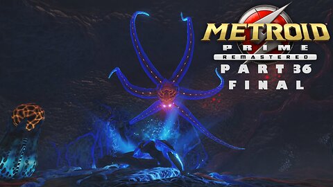 Metroid Prime Remastered Part 36 Final ~ Time to Face the Metroid Prime!