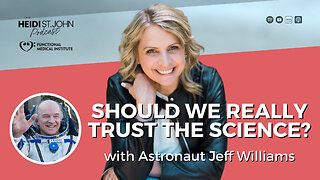 Should We Really Trust the Science? with Astronaut Jeff Williams