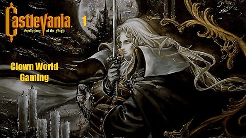Clown World Gaming: Castlevania: Symphony of the Night - 1