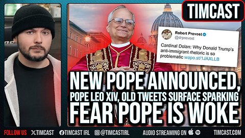 NEW POPE ANNOUNCED, Pope Leo XIV, Old Tweets Surface Sparking Fear POPE IS WOKE