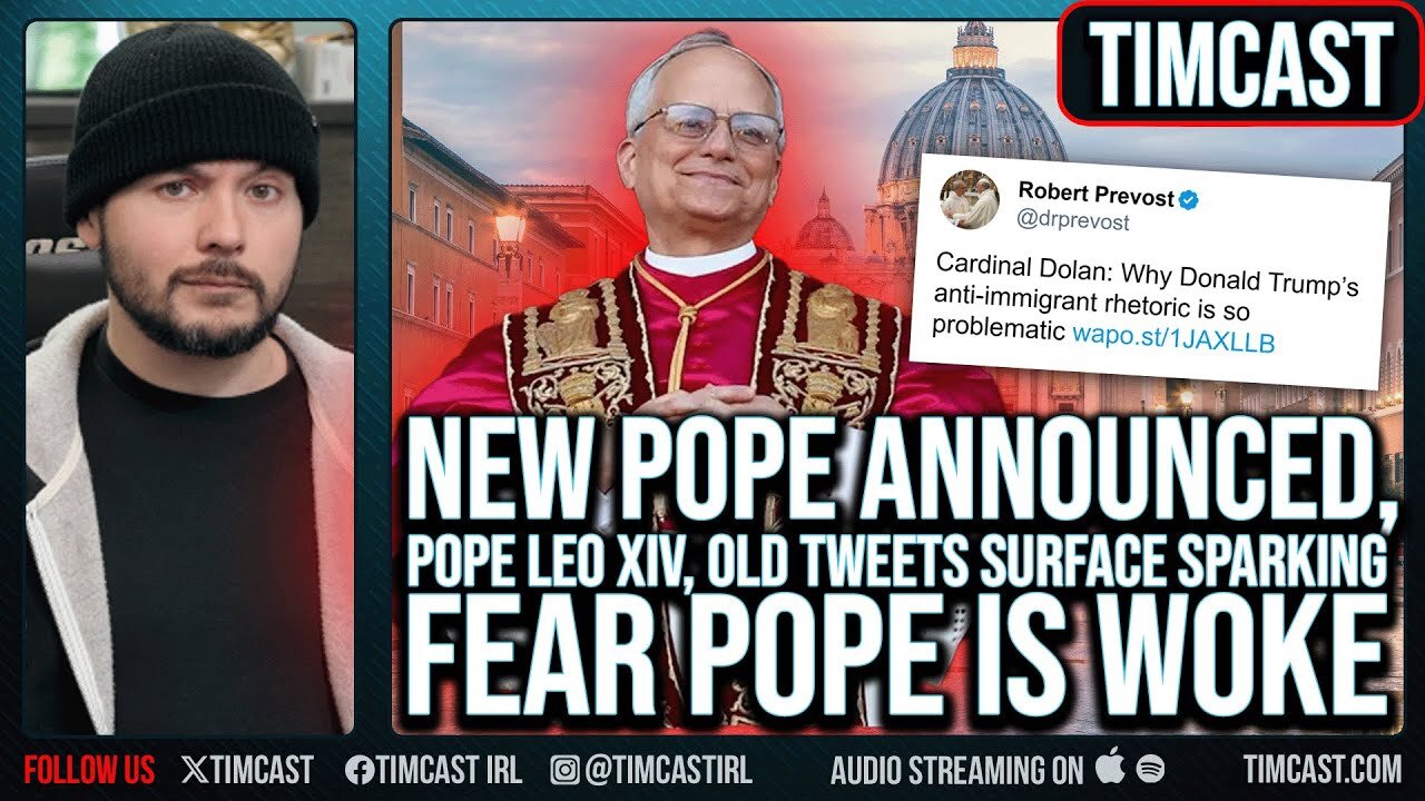 NEW POPE ANNOUNCED, Pope Leo XIV, Old Tweets Surface Sparking Fear POPE IS WOKE