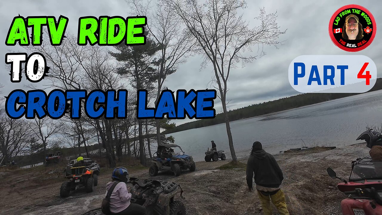 Cavanagh Construction ATV Ride To Crotch Lake Part 4