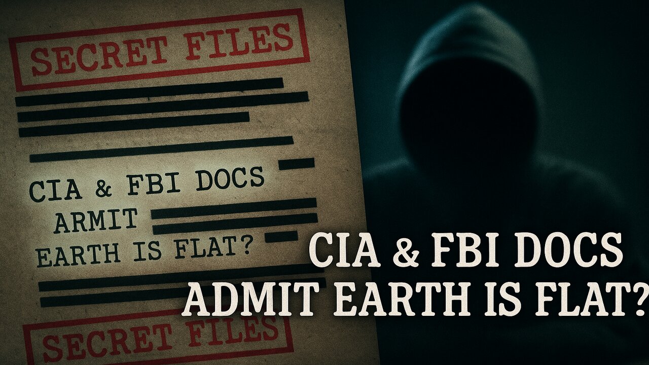 CIA & FBI Flat Earth
