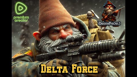Adventures with DoomGnome: Delta Force