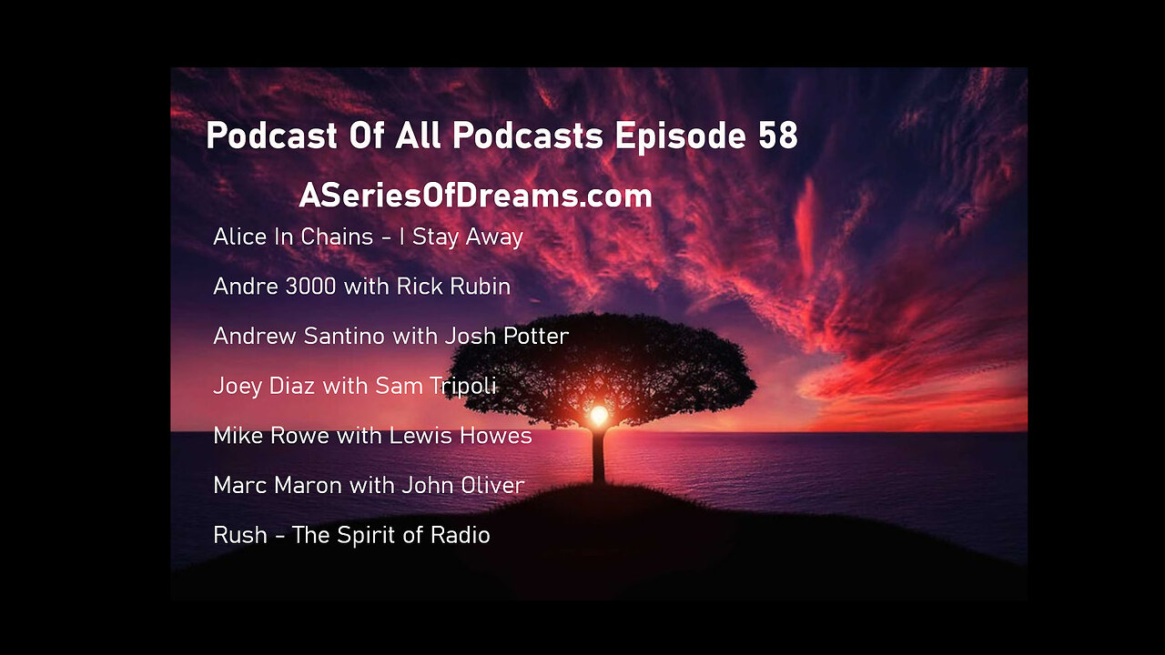 Episode 58- Alice In Chains, Andre 3000, Josh Potter, Sam Tripoli, Lewis Howes, John Oliver, Rush