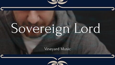 Vineyard Music - Sovereign Lord