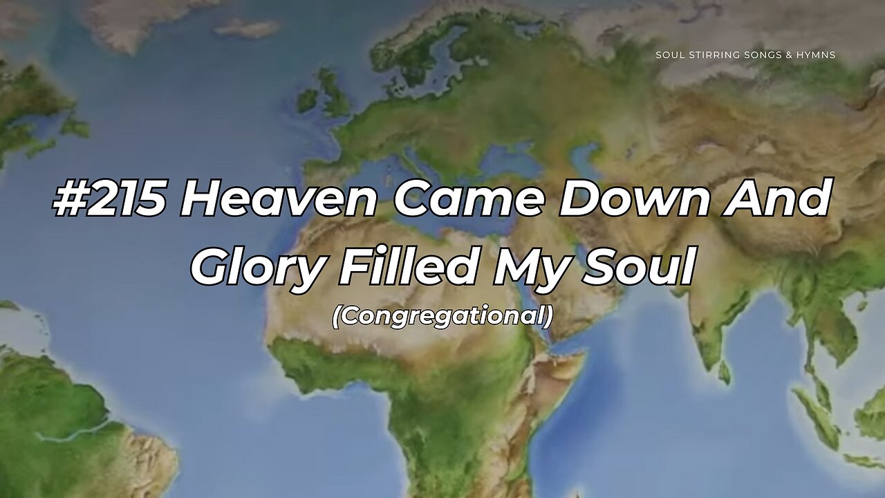 #215 Heaven Came Down And Glory Filled My Soul Congregational (FWBC)