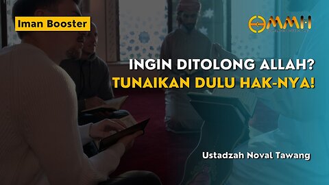 Ingin Ditolong Allah? Tunaikan Dulu Hak-Nya! | Iman Booster