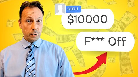 Why I Fired My $10K Client And Made Even More Money
