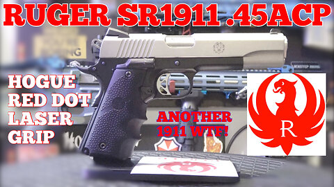RUGER SR1911 45ACP : MODEL# 6792 : HOGUE RED LASER GRIPs : NEW 1911 ADDED TO THE ARMORY COLLECTION!