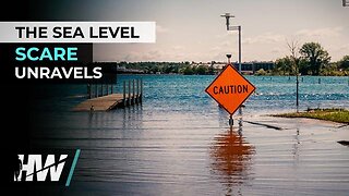 THE SEA LEVEL SCARE UNRAVELS