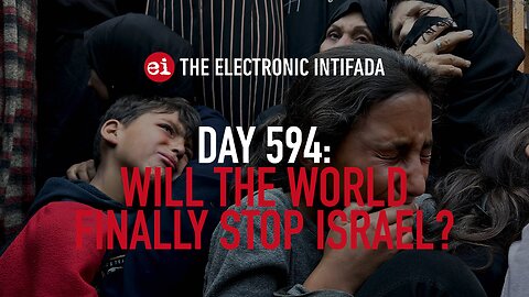 Breaking news and analysis on day 594 of the Gaza genocide | The Electronic Intifada