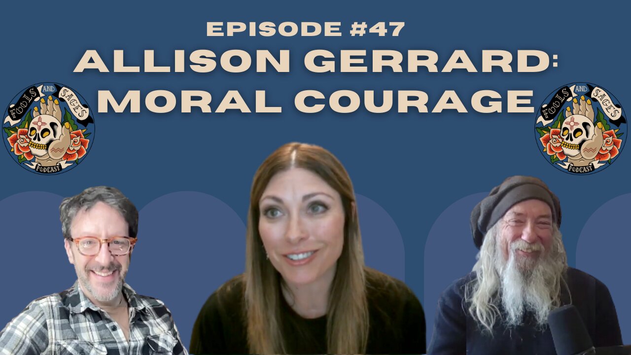 Episode #47: Allison Gerrard: Moral Courage