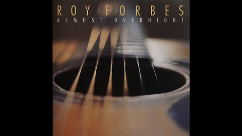 Roy Forbes - Almost Overnight (1994) [Complete CD]