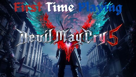 First Playthrough Of DMC 5. Part 3 Lets Slay Some Demons