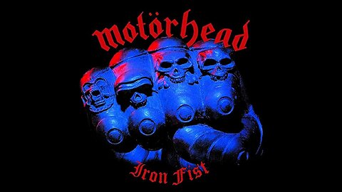 Iron Fist ~ Motörhead