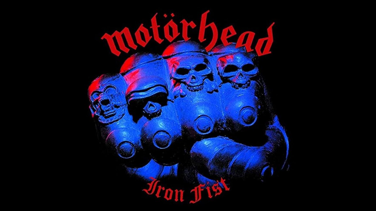 Iron Fist ~ Motörhead