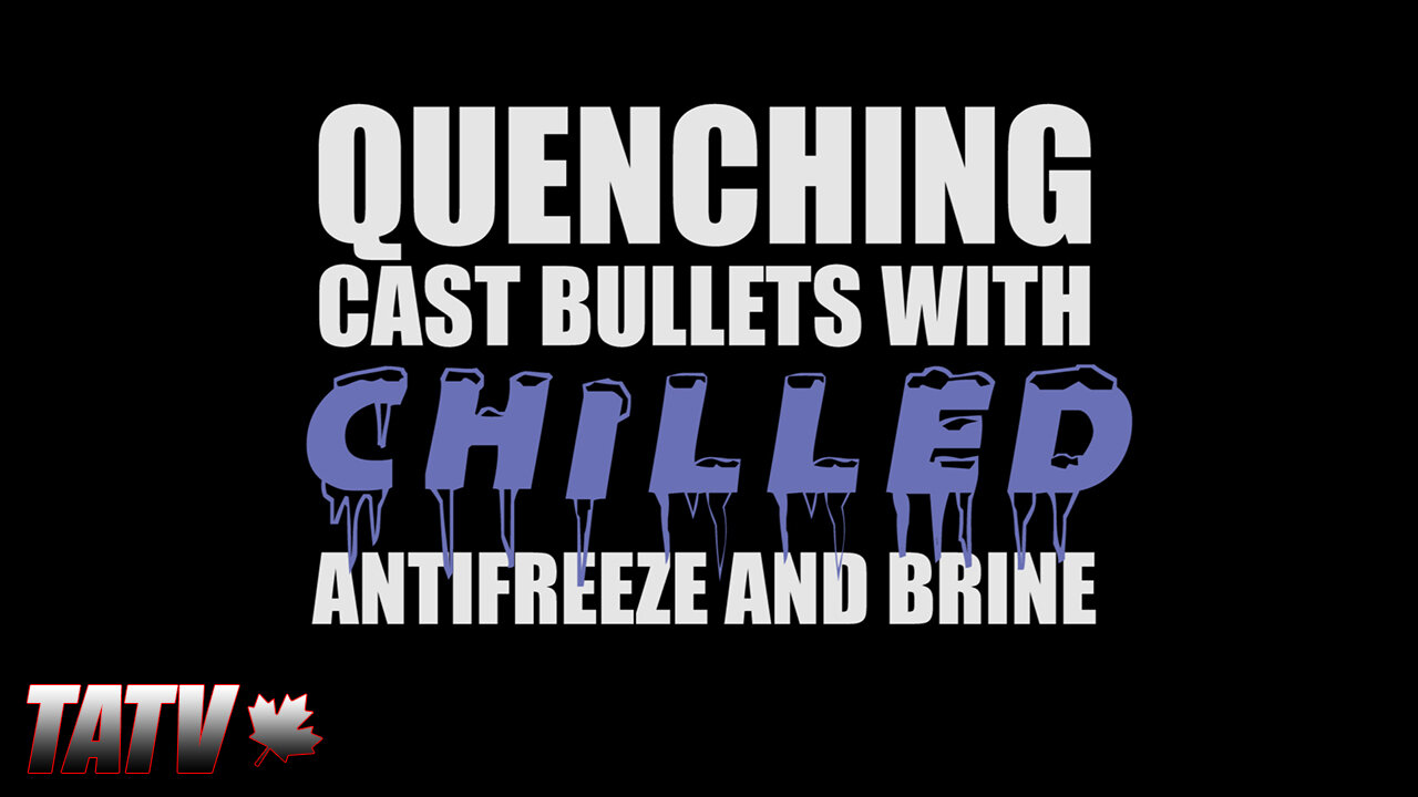 Quenching Cast Bullets with Chilled Antifreeze and Brine