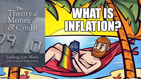 (Meathead Book Club Clips) The Theory Of Money & Credit by Ludwig Von Mises: What Causes Inflation