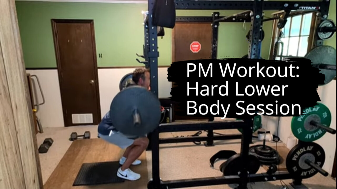PM Workout Session: Hard Lower Body Workout