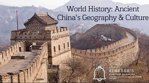 World History: Ancient China's Geography & Culture Lesson