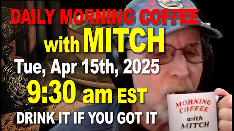 MORNING COFFEE with MITCH-Carnivore Talk - Tue Apr 15th 2025, 9:30am EST