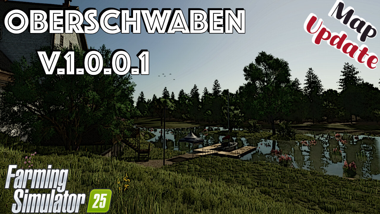 Map Update | Oberschwaben | V.1.0.0.1 | Farming Simulator 25
