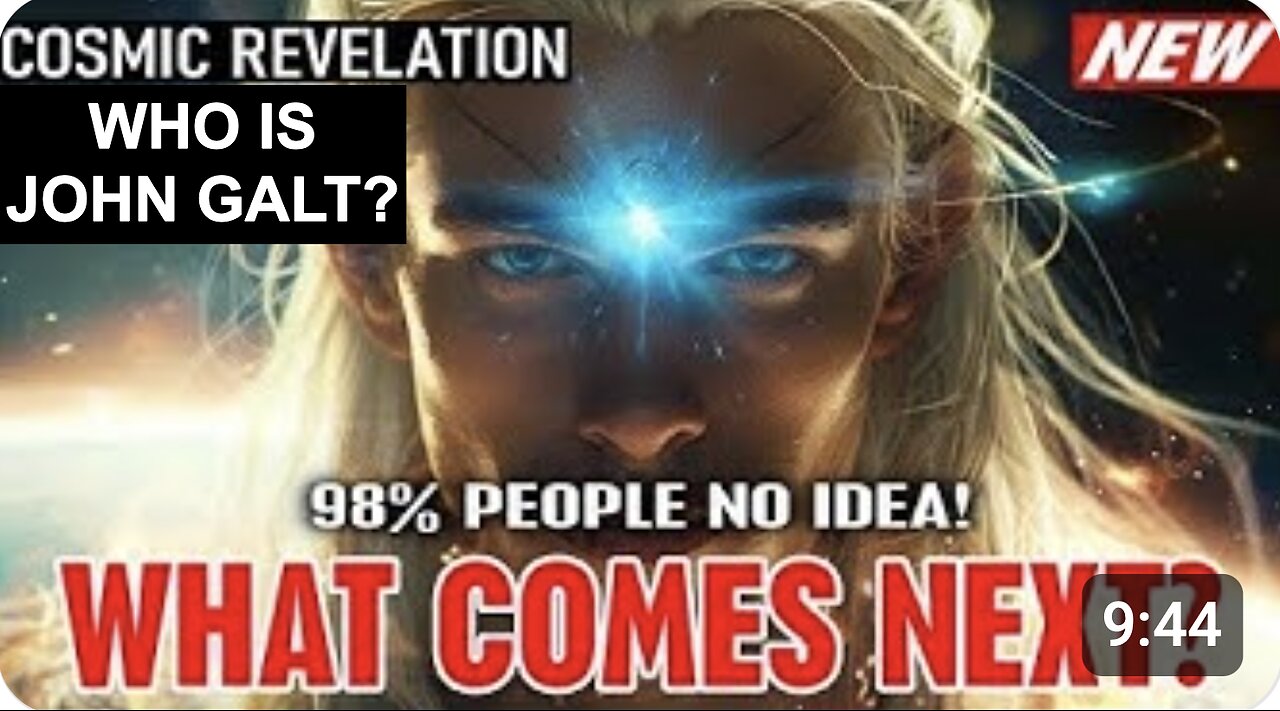 WHAT COMES NEXT? 98% PEOPLE NO IDEA! COSMIC REVELATION IS COMING THIS MONTH! WHO IS John Galt?