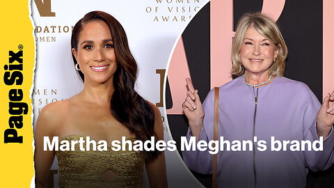 Martha Stewart throws subtle shade at Meghan Markle's new lifestyle brand