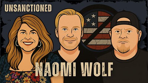 Unsanctioned LIVE with Naomi Wolf