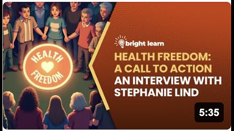 BrightLearn - Health Freedom: A Call to Action, an interview with Stephanie Lind
