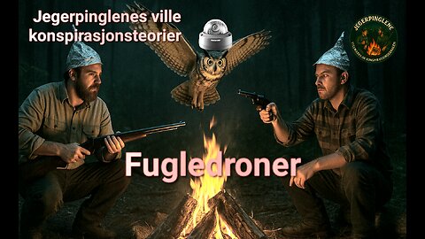 Fugledrone konspirasjonen. 😉