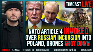 NATO Article 4 INVOKED Over Russian Incursion Into Poland, Drones SHOT DOWN, War FEARED