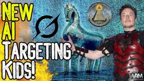 WARNING: NEW AI TARGETING KIDS! - Total Takeover By Digital System As Elon Musk Goes "All In"
