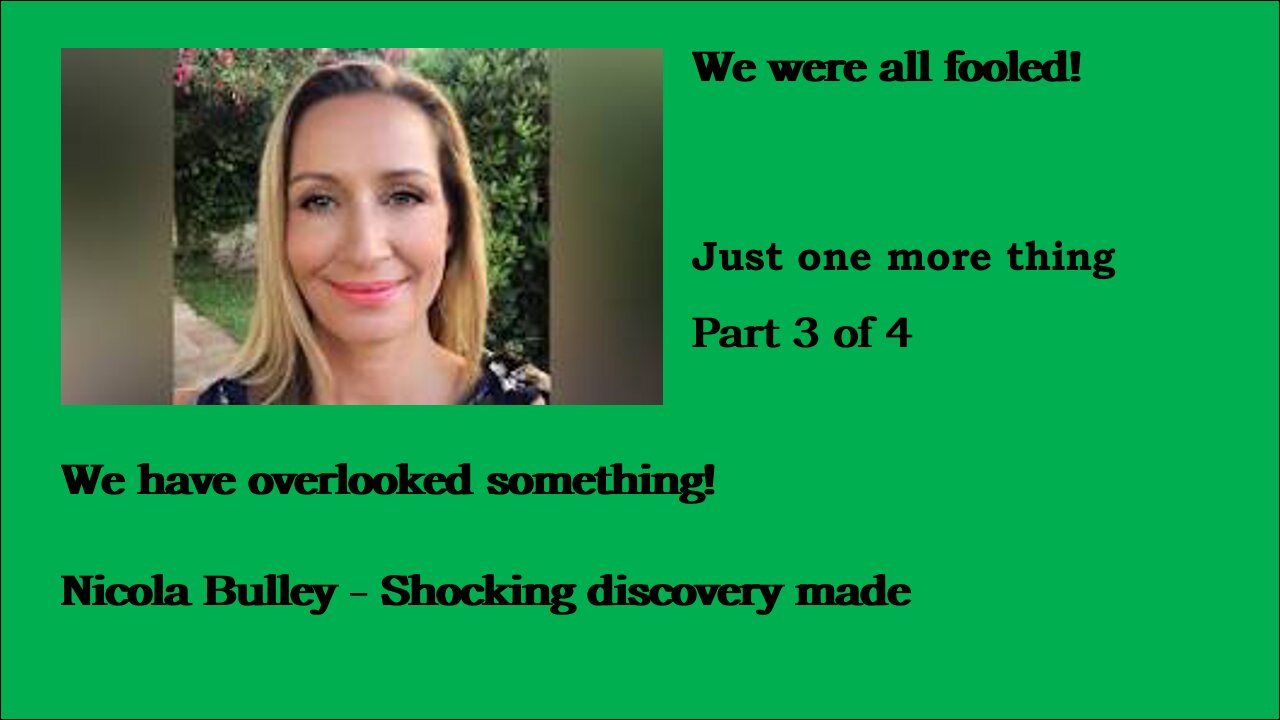 Nicola Bulley - Just one more thing 3/4