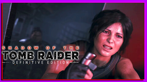 Let's Finish The Trilogy!! Shadow of The Tomb Raider