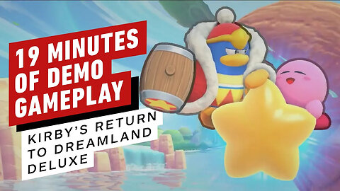Kirby’s Return to Dream Land Deluxe - 19 Minutes of Demo Gameplay