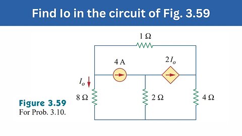 Prob 3.10 | Find Io in the circuit of Fig. 3.59 | FEC 4th Edition