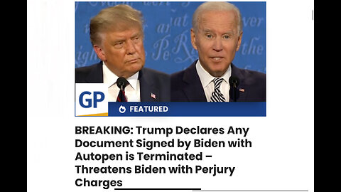 Trump Declares Any Document Signed by Biden with Autopen is Terminated – Threatens Perjury Charges