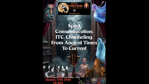 The Afterlife, ITC, Channelling, Spirit Communication throughout Ancient Times to Current day.