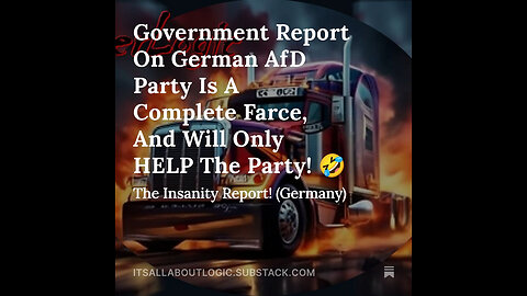 Government Report On German AfD Party Is A Complete Farce, And Will Only HELP The Party! 🤣