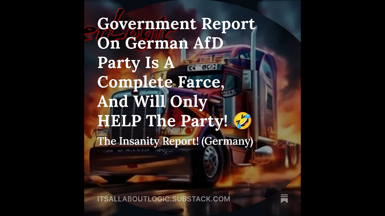 Government Report On German AfD Party Is A Complete Farce, And Will Only HELP The Party! 🤣