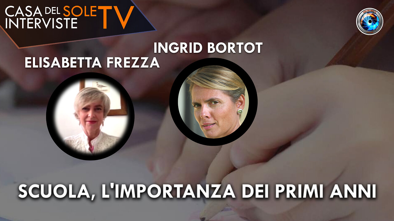 Elisabetta Frezza, Ingrid Bortot: scuola, l'importanza dei primi anni