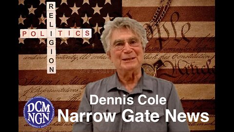 'Religion And Politics' Dennis Cole - Narrow Gate News