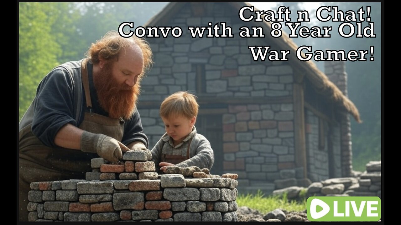 Craft n Chat: Chatting with an 8 Year Old War Gamer