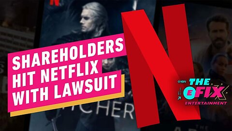 Netflix Is Getting Sued... By Its Own Shareholders - IGN The Fix - Entertai