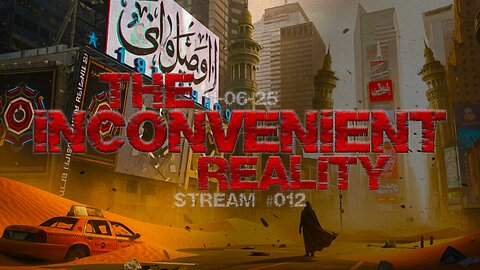 11.06.25 THE INCONVENIENT REALITY #012