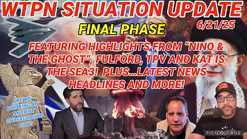 WTPN SITUATION UPDATE 6/21/25