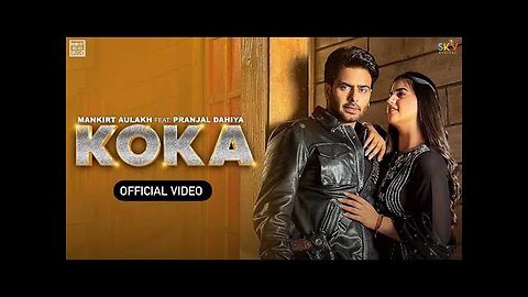 KOKA (Official Video) Mankirt Aulakh | Simar Kaur | Pranjal Dahiya | Punjabi Song 2023